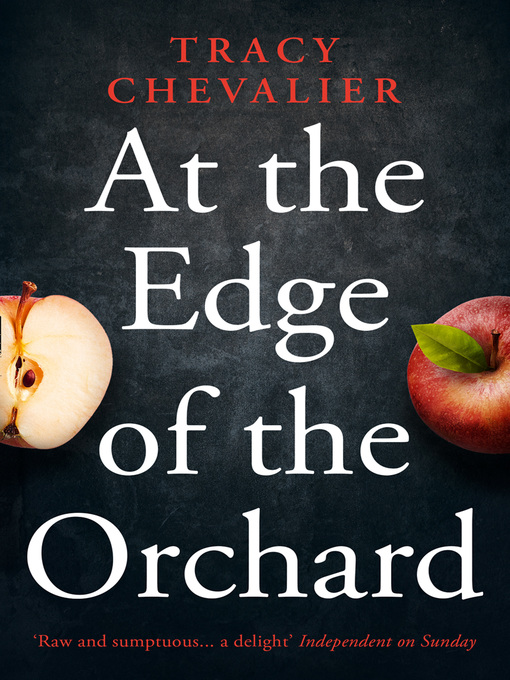 Title details for At the Edge of the Orchard by Tracy Chevalier - Available